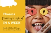 Phonics: Getting It Right In A Week