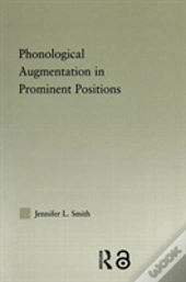Phonological Augmentation In Prominent Positions