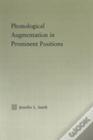 Phonological Augmentation In Prominent Positions