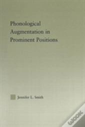 Phonological Augmentation In Prominent Positions