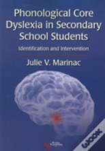 Phonological Core Dyslexia In Secondary School Students