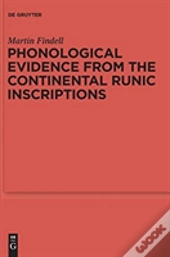 Phonological Evidence From The Continental Runic Inscriptions