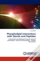 Phospholipid Interactions With Sterols And Peptides