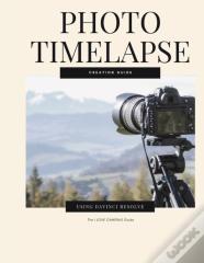 Photo Timelapse Creation Guide Using Davinci Resolve