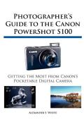 Photographer'S Guide To The Canon Powershot S100