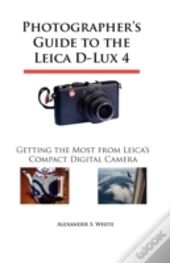 Photographer'S Guide To The Leica D-Lux 4