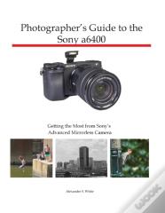 Photographer'S Guide To The Sony A6400