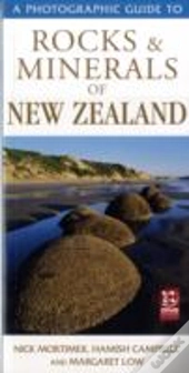 Photographic Guide To Rocks & Minerals Of New Zealand