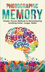 Capa do artigo Photographic Memory: Simple, Proven Methods To Remembering Anything Faster, Longer, Better (Accelerated Learning Series) (Volume 1)