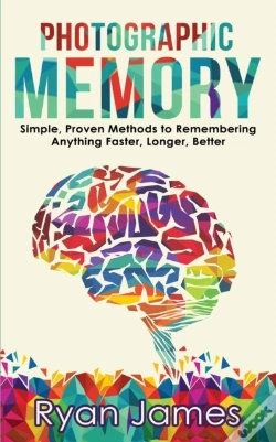 Capa do artigo Photographic Memory: Simple, Proven Methods To Remembering Anything Faster, Longer, Better (Accelerated Learning Series) (Volume 1)