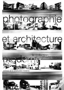 Capa do artigo Photographie Et Architecture Moderne : La Collection Alberto Sartoris