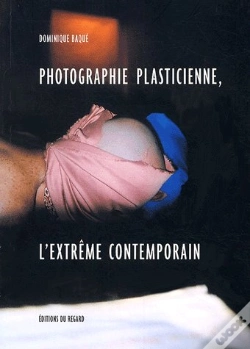 Capa do artigo Photographie Plasticienne, L'Extreme Contemporain
