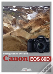 Photographier Avec Son Canon Eos 80d