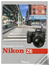 Photographier Avec Son Nikon Z6
