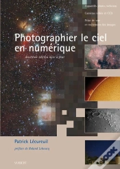 Capa do artigo Photographier Le Ciel En Numérique ; Appareils Photo, Webcam, Vidéos Et Ccd ; Prise De Vue Et Traitement Des Images (2e Édition)