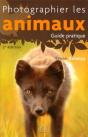 Photographier Les Animaux ; Guide Pratique (2e Édition) - Preview