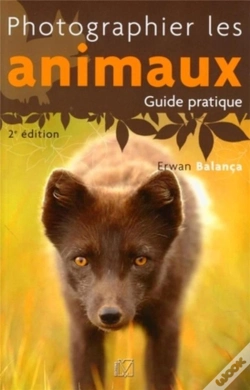Capa do artigo Photographier Les Animaux ; Guide Pratique (2e Édition)