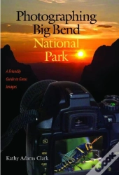 Photographing Big Bend National Park