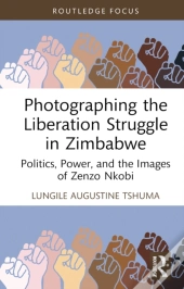 Photographing The Liberation Struggle In Zimbabwe