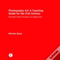 Photography 4.0: A Teaching Guide For The 21st Century