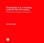 Photography 4.0: A Teaching Guide For The 21st Century - Preview