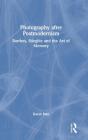 Photography After Postmodernism - Preview