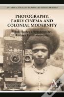 Photography, Early Cinema And Colonial Modernity