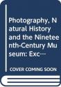 Photography, Natural History And The Nineteenth-Century Museum - Preview