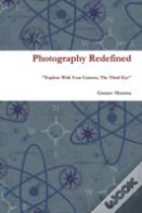 Photography Redefined
