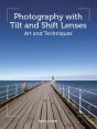 Photography With Tilt And Shift Lenses - Preview