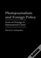 Photojournalism And Foreign Policy