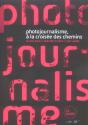 Photojournalisme, A La Croisee Des Chemins - Preview