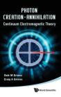 Photon Creation - Annihilation: Continuum Electromagnetic Theory - Preview
