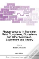 Photoprocesses In Transition Metal Complexes, Biosystems And Other Molecules, Experiment And Theory