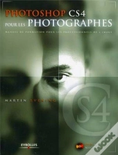Photoshop Cs4 Pour Les Photographes ; Manuel De Formation Pour Les Professionnels De L'Informatique