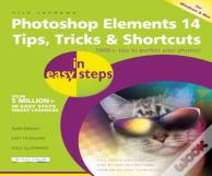 Photoshop Elements 14 Tips, Tricks & Shortcuts In Easy Steps