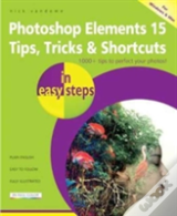 Photoshop Elements 15 Tips Tricks & Shortcuts In Easy Steps