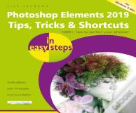 Photoshop Elements 2019 Tips, Tricks & Shortcuts In Easy Steps