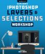 Photoshop Layers And Selections Workshop - Preview
