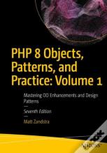 Php 8 Objects, Patterns, And Practice: Volume 1