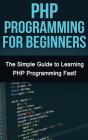 Php Programming For Beginners: The Simpl - Preview