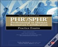 Phr/Sphr Professional In Human Resources Certification Practice Exams, Second Edition