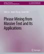 Phrase Mining From Massive Text And Its Applications - Preview