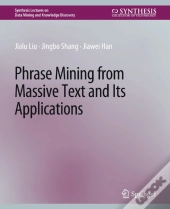 Phrase Mining From Massive Text And Its Applications
