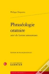 Phraséologie Oratoire ; Lettres Amoureuses