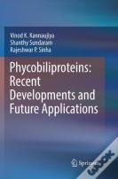 Phycobiliproteins: Recent Developments And Future Applications