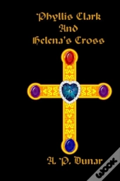 Phyllis Clark And Helena'S Cross
