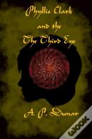 Phyllis Clark And The Thrid Eye