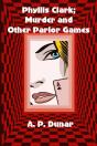 Phyllis Clark; Murder And Other Parlor Games - Preview