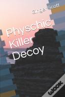 Physchic Killer Decoy